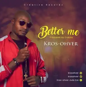 Kros-ohver - Better Me